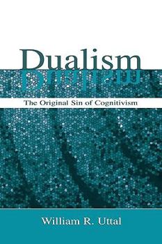 Hardcover Dualism: The Original Sin of Cognitivism Book