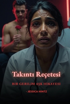 Takinti Reçetesi: Bir Gerilim Ask Hikayesi (Turkish Edition)
