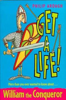 William the Conqueror - Book #1 of the Get a life!