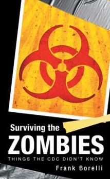 Paperback Surviving the Zombies: Things the CDC Didn't Know Book