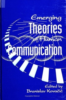 Hardcover Emerging Theories of Human Communication Book