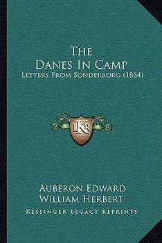 Paperback The Danes In Camp: Letters From Sonderborg (1864) Book