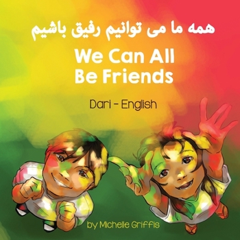 Paperback We Can All Be Friends (Dari-English) [Dari; Afghan Persian] Book