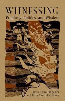 Paperback Witnessing: Prophecy, Politics and Wisdom Book
