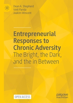 Paperback Entrepreneurial Responses to Chronic Adversity: The Bright, the Dark, and the in Between Book