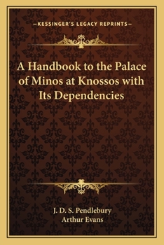 Paperback A Handbook to the Palace of Minos at Knossos with Its Dependencies Book