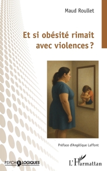 Paperback Et si obésité rimait avec violences ? [French] Book