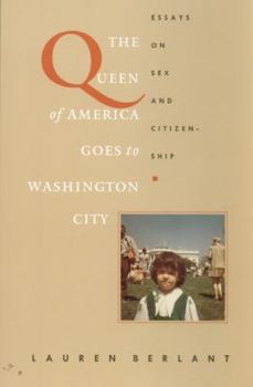 The Queen of America Goes to Washington City: Essays on Sex and Citizenship - Book  of the Series Q