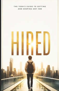 Paperback Hired: The Teen's Guide to Getting and Keeping Any Job Book