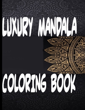 Paperback Luxury Mandala Coloring Book: Stress Relieving Designs, Mandalas, Flowers, Over 45 Amazing Patterns Book