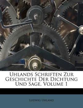 Paperback Uhlands Schriften Zur Geschichte Der Dichtung Und Sage, Volume 1 [German] Book