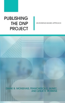 Hardcover Publishing the DNP Project: An Evidence-Based Approach Book