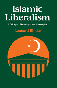 Paperback Islamic Liberalism: A Critique of Development Ideologies Book
