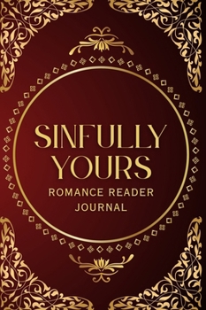 Hardcover Sinfully Yours (Romance Reader Journal) Book