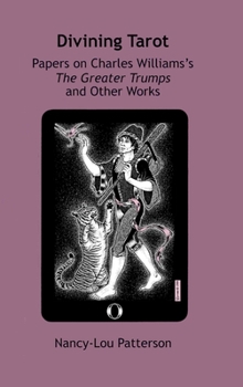 Hardcover Divining Tarot: Papers on Charles Williams's The Greater Trumps and Other Works Book