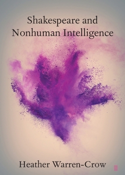 Paperback Shakespeare and Nonhuman Intelligence Book