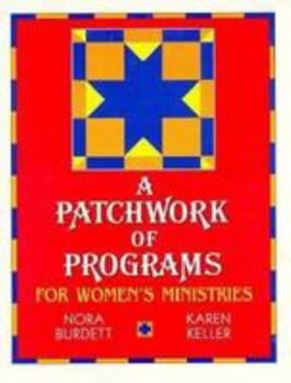 Paperback A Patchwork of Programs for Women's Ministries Book