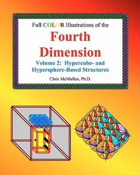 Paperback Full Color Illustrations of the Fourth Dimension, Volume 2: Hypercube- and Hypersphere-Based Objects Book