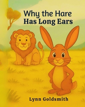 Paperback Why the Hare has Long Ears: A traditional African folk about teamwork, honesty and a clever little hare Book
