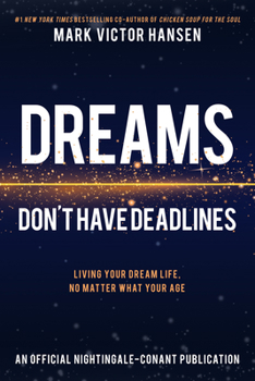 Paperback Dreams Don't Have Deadlines: Living Your Dream Life, No Matter What Your Age Book