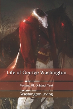 Paperback Life of George Washington: Volume 01: Original Text Book
