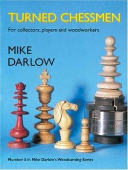 Paperback Turned Chessmen: For Collectors, Players and Woodworkers Book