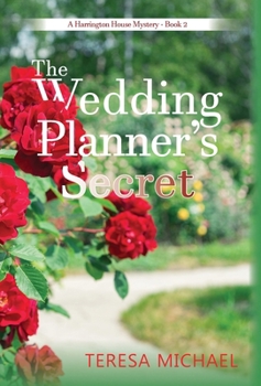 The Wedding Planner's Secret: A Harrington House Mystery - Book 2
