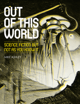 Out of This World: Science Fiction but not as you know it
