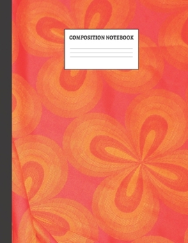 Composition Notebook: 300 page | College Ruled | Orange Flower Notebook for School | Lined Paper Writing Diary & Practice Journal Organizer for School & University