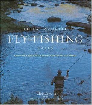 Hardcover Fifty Favorite Fly-Fishing Tales: Expert Fly Anglers Share Stories from the Sea and Stream Book