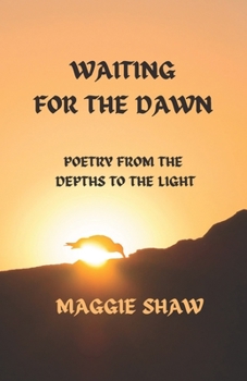 Waiting for the Dawn: Poetry from the depths to the light