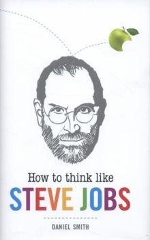 Hardcover How to Think Like Steve Jobs Book