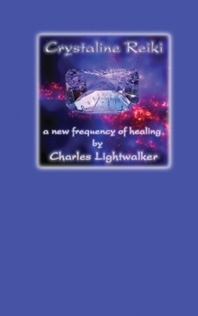 Crystaline Reiki: A New Frequency of Healing