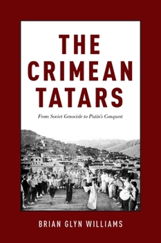 Hardcover Crimean Tatars: From Soviet Genocide to Putin's Conquest Book