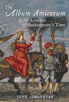 Hardcover The Album Amicorum & the London of Shakespeare's Time Book