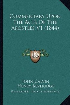 Paperback Commentary Upon The Acts Of The Apostles V1 (1844) Book
