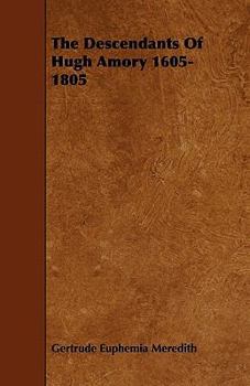 Paperback The Descendants Of Hugh Amory 1605-1805 Book