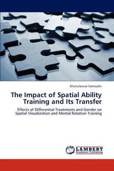 Paperback The Impact of Spatial Ability Training and Its Transfer Book