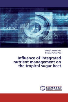 Paperback Influence of integrated nutrient management on the tropical sugar beet Book