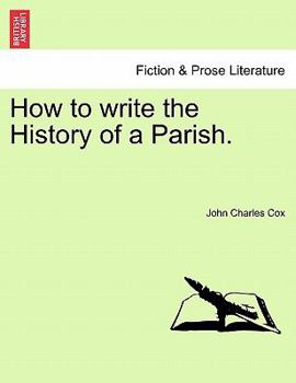 Paperback How to Write the History of a Parish. Book