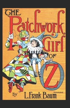 The Patchwork Girl of Oz Annotated