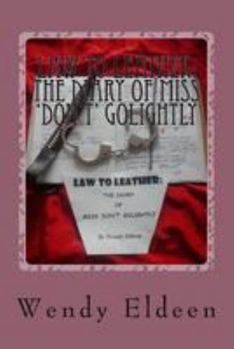 Paperback Law to Leather: The Diary of Miss 'Don't' Golightly Book