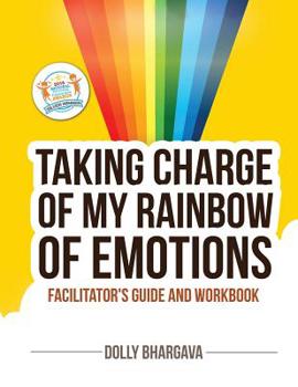 Paperback Taking Charge of My Rainbow of Emotions: Facilitator's Guide and Workbook Book
