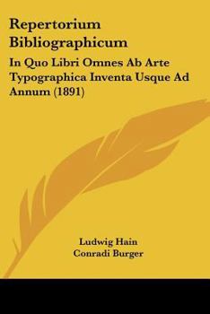 Paperback Repertorium Bibliographicum: In Quo Libri Omnes Ab Arte Typographica Inventa Usque Ad Annum (1891) Book