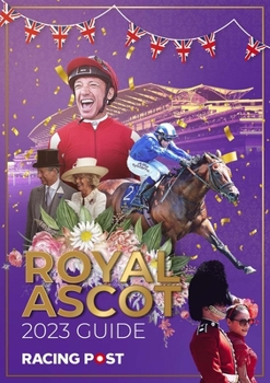 Paperback Racing Post Royal Ascot Guide 2023 Book