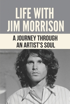 Life With Jim Morrison: A Journey Through An Artist's Soul: Artist Life In The 1950S