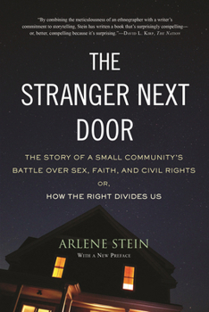 Paperback The Stranger Next Door: The Story of a Small Community's Battle Over Sex, Faith, and Civil Rights; Or, How the Right Divides Us Book
