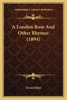 Paperback A London Rose And Other Rhymes (1894) Book