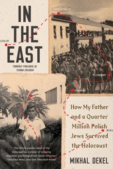 Paperback In the East: How My Father and a Quarter Million Polish Jews Survived the Holocaust Book