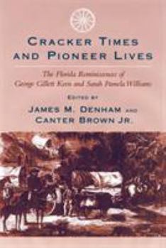 Paperback Cracker Times and Pioneer Lives: The Florida Reminiscences of George Gillett Keen and Sarah Pamela Williams Book